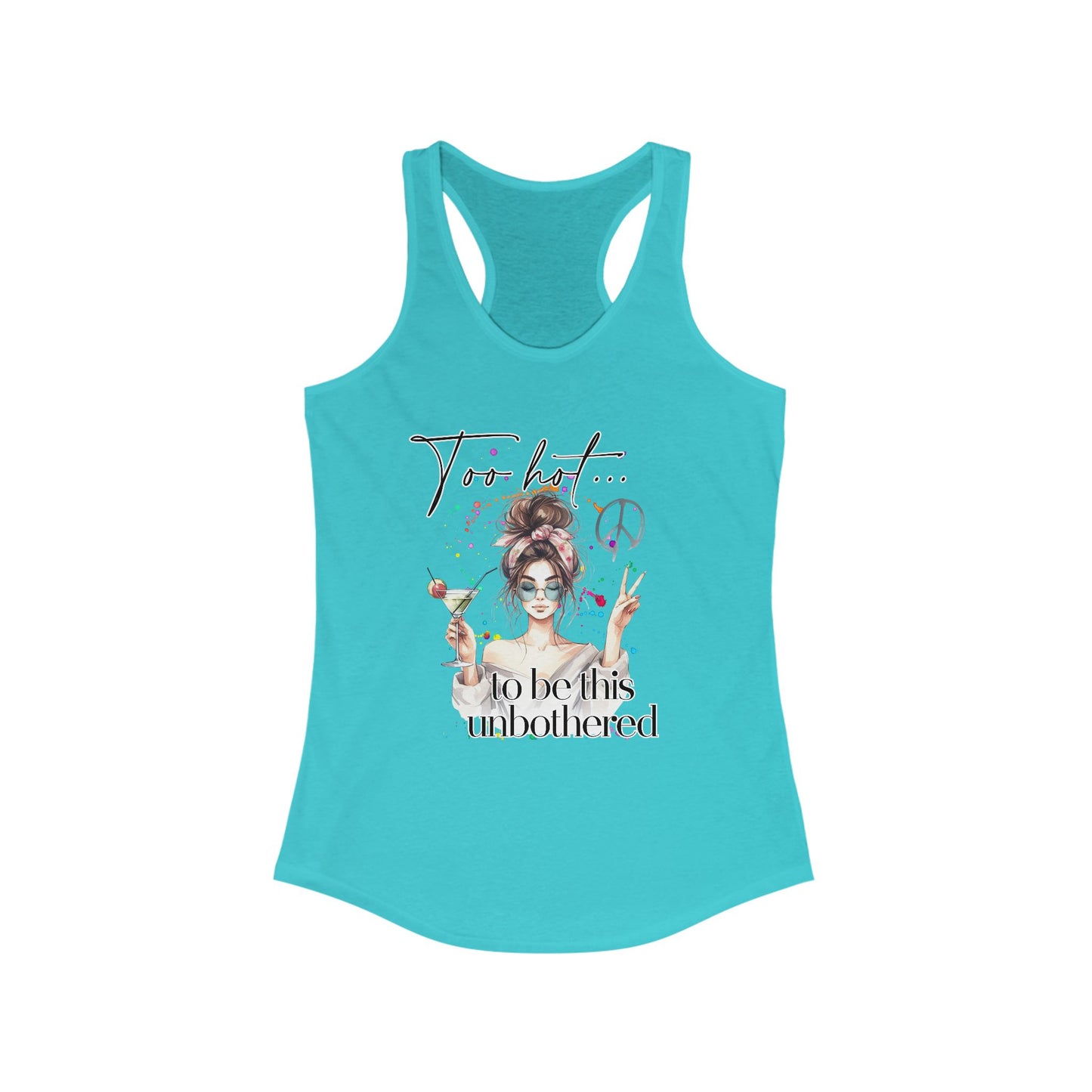 Too Hot to Be Unbothered Women's Racerback Tank