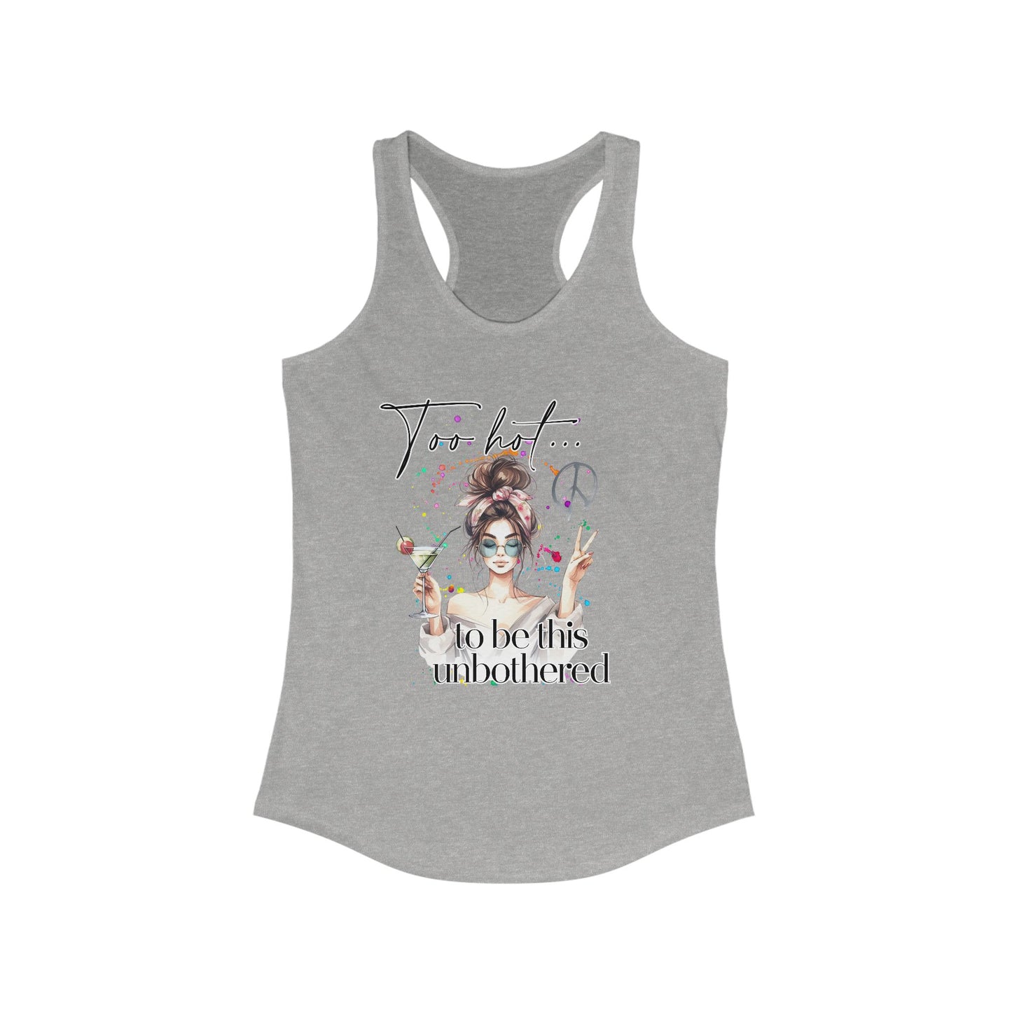 Too Hot to Be Unbothered Women's Racerback Tank