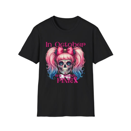 In October We Wear Pink T-Shirt | Unisex Breast Cancer Awareness Tee with Sugar Skull & Pink Ribbon Design