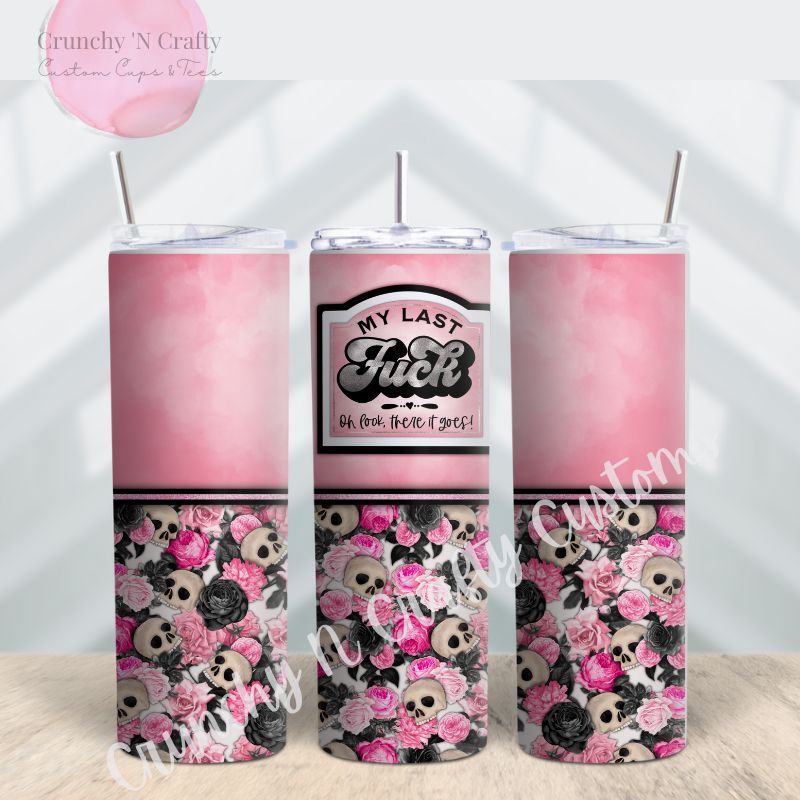 My last fuck pink tumbler cup