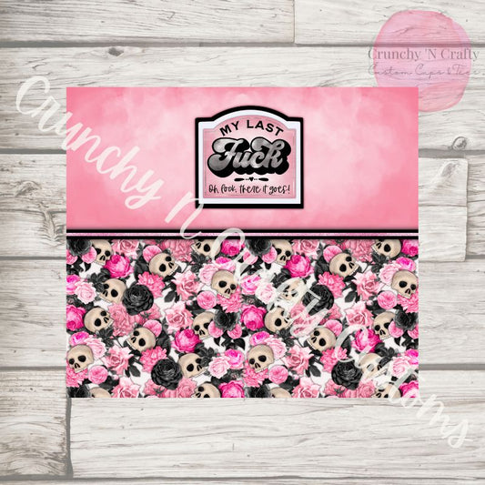 My last fuck pink tumbler cup