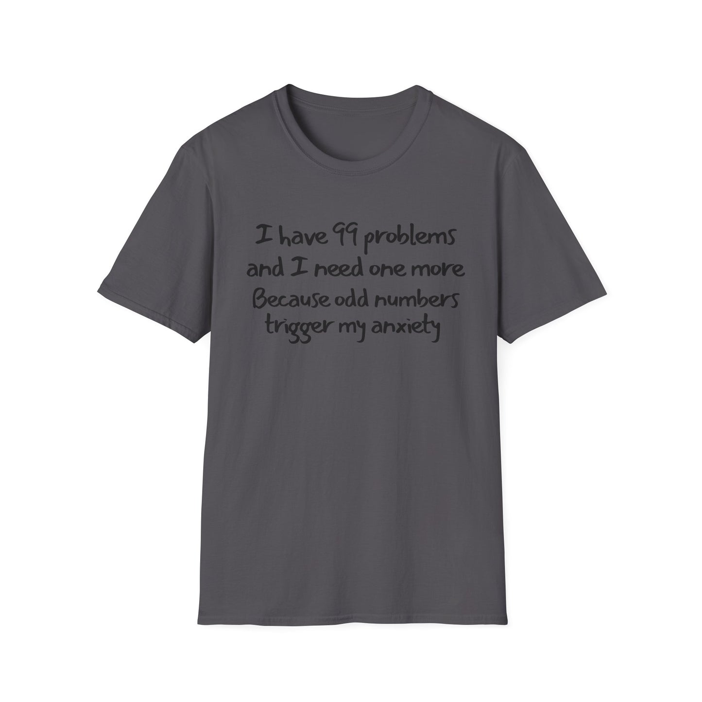 Funny Anxiety T-Shirt for Unisex | I Have 99 Problems | Casual Humor Top