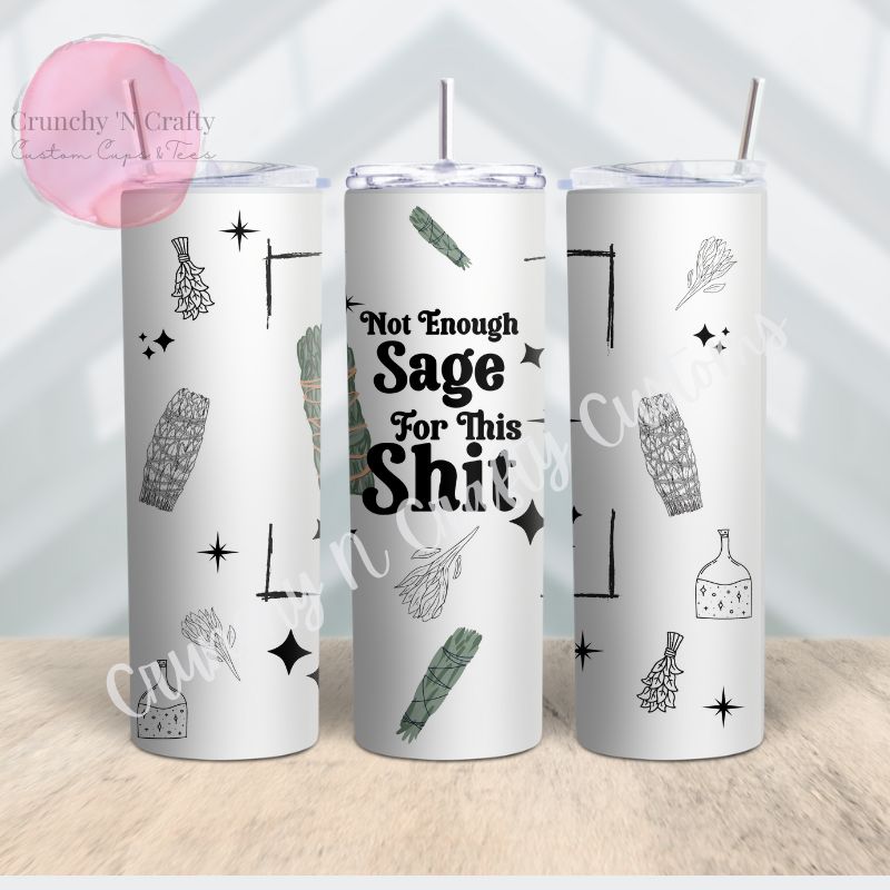 Not enough sage sarcastic 20-ounce cup/tumbler