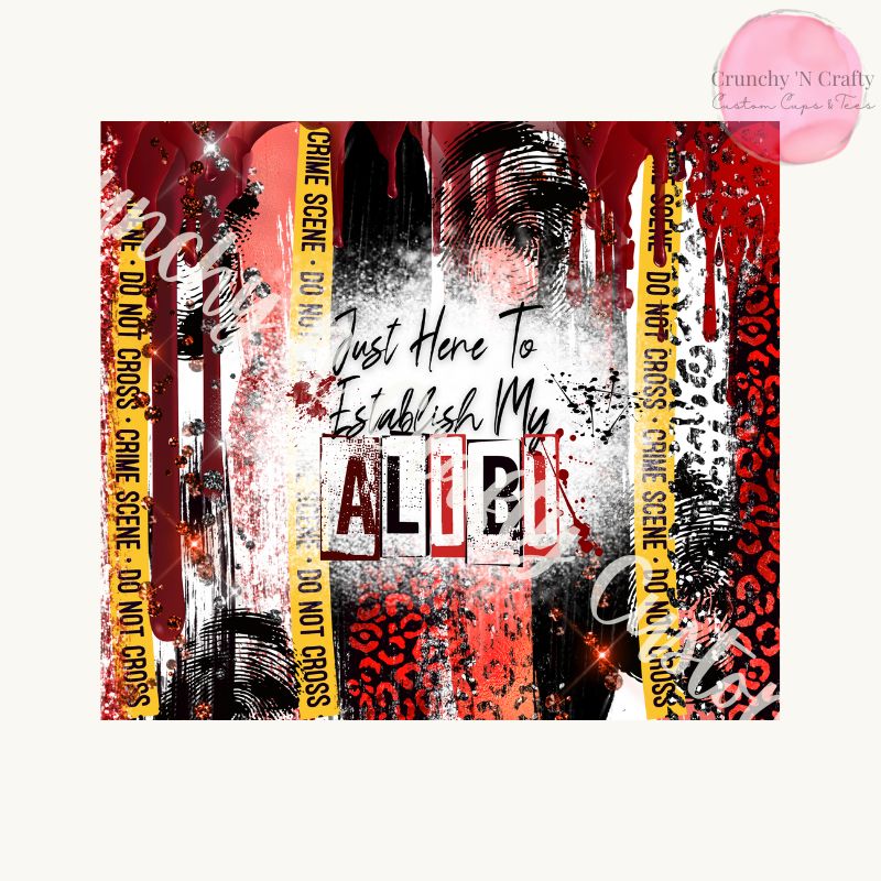 Just here to establish my alibi  20-ounce cup/tumbler