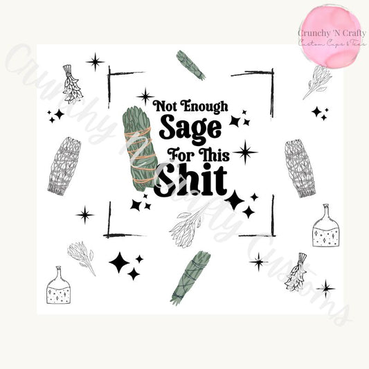 Not enough sage sarcastic 20-ounce cup/tumbler