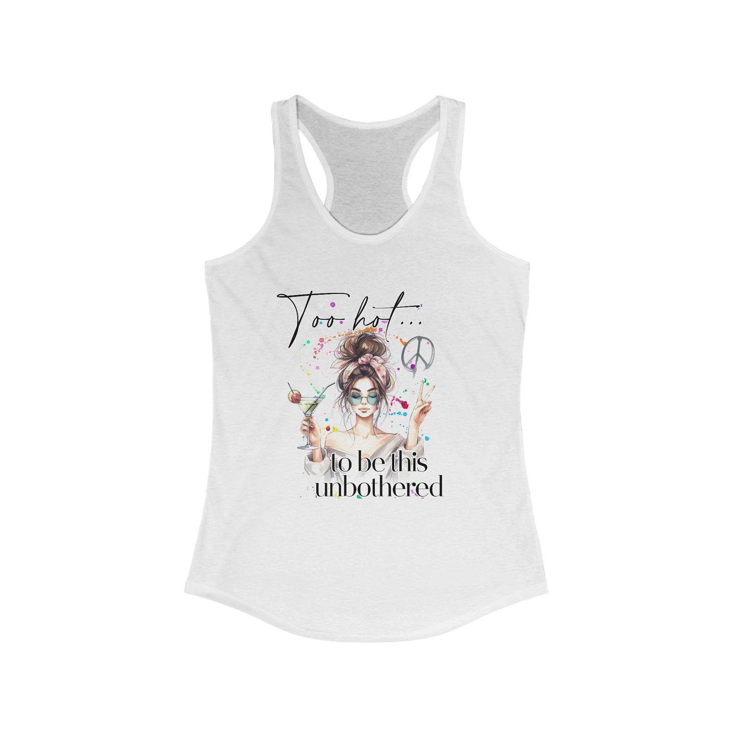 Too Hot to Be Unbothered Women's Racerback Tank