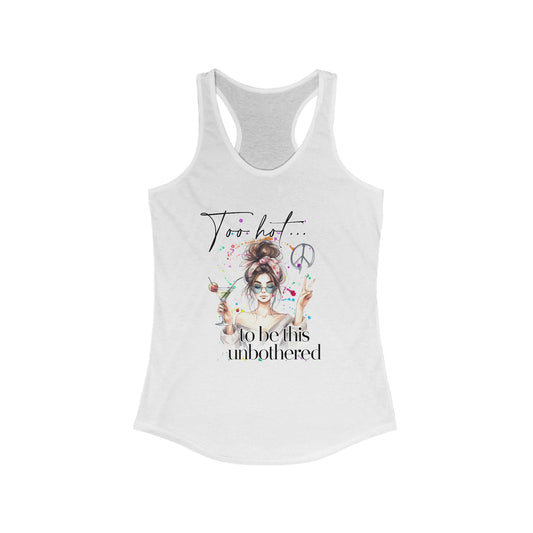Too Hot to Be Unbothered Women's Racerback Tank