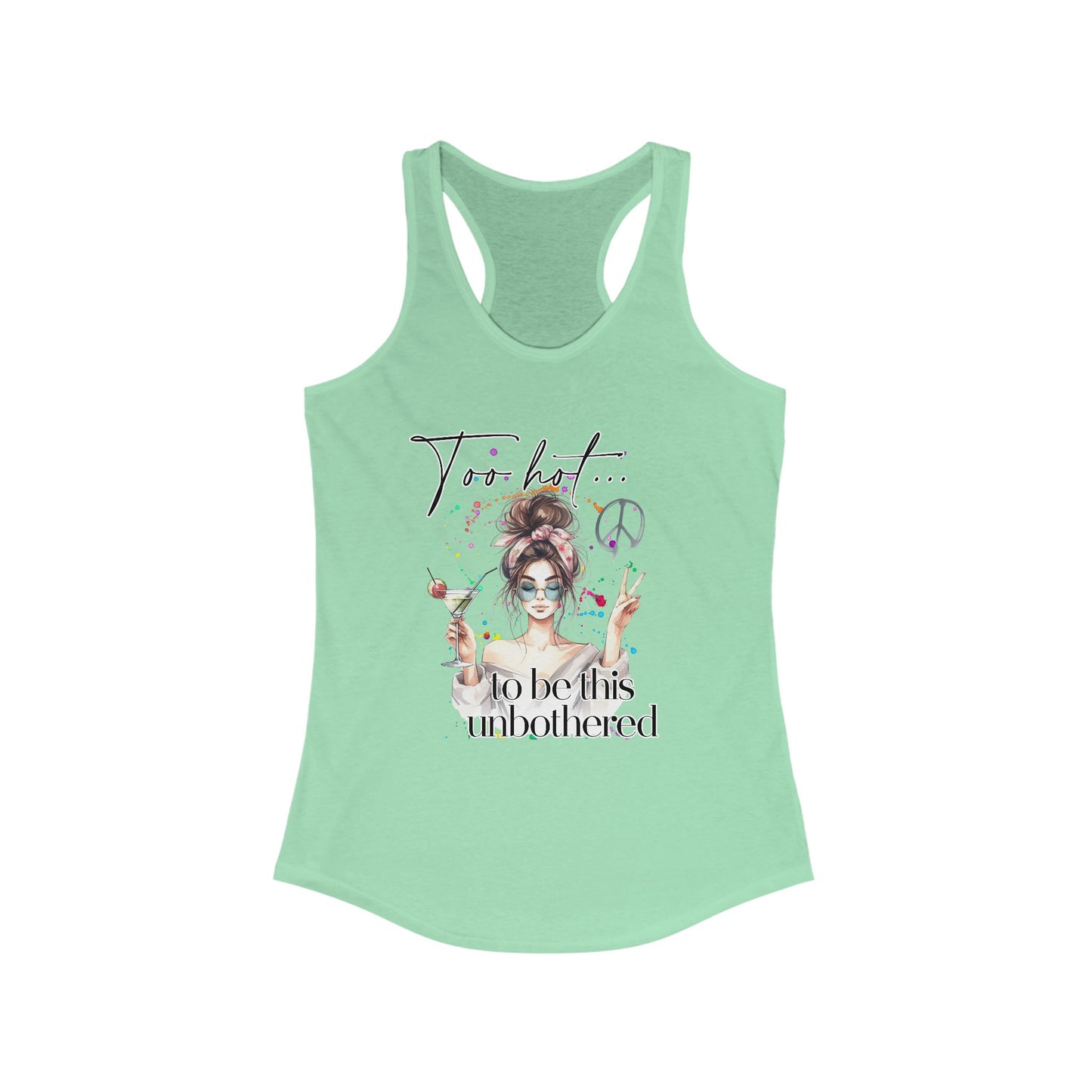 Too Hot to Be Unbothered Women's Racerback Tank