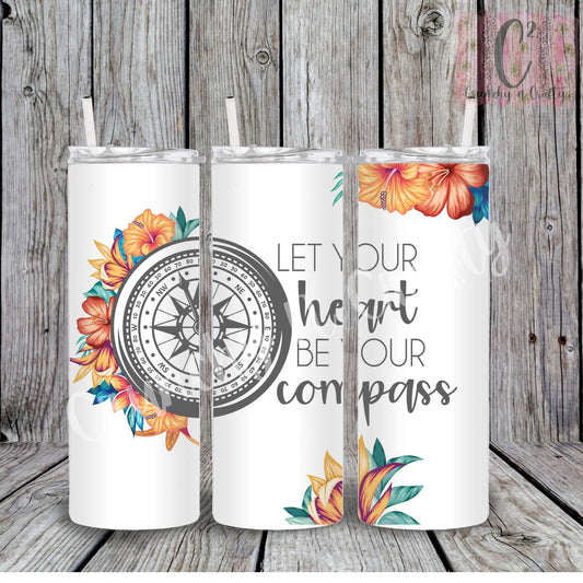 Let your heart be your compass 20-ounce cup/tumbler